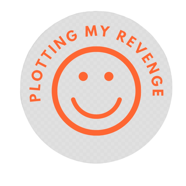 Plotting My Revenge Clear Vinyl Sticker
